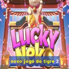 novo jogo do tigre 2